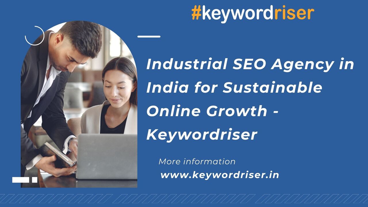 Mumbai, Marketing, Industrial SEO Agency In India For Sustainable Online Growth - Keywordriser