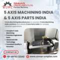 5 Axis Machining India | 5 Axis Parts India Manufacturers
