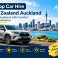 Top Car Hire New Zealand Auckland &ndash; Explore Auckland With Comfort And Convenience