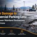 Winter Damage To Commercial Parking Lots In The Lower Mainland
