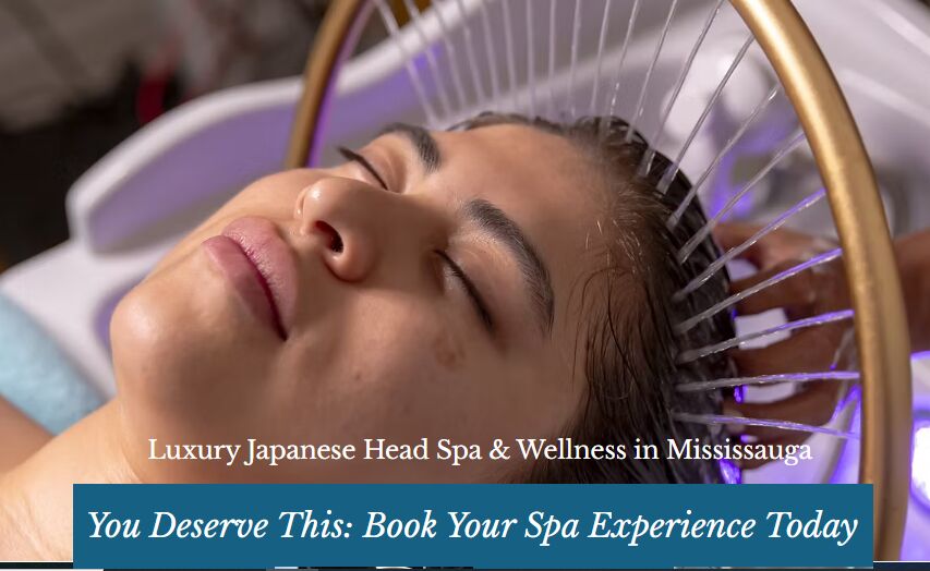 Mississauga, Beautician, What Are The Benefits Of A Japanese Head Spa? Discover The Ritual