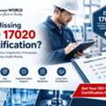 Still Missing ISO 17020 Certification? Is Your Inspection Body Ready