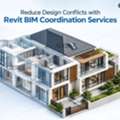 Reduce Design Conflicts With Revit BIM Coordination Services