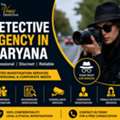 Detective Agency In Haryana – Professional & Confidential Investigation Services