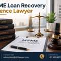 How Can MSME Loan Recovery Defence Lawyer Protect Businesses?
