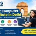 Join The Best Computer Institute In Delhi | DICS Innovatives