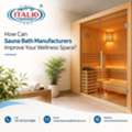 How Can Sauna Bath Manufacturers Improve Your Wellness Space?
