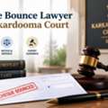 Looking For Cheque Bounce Lawyer For Karkardooma Court?