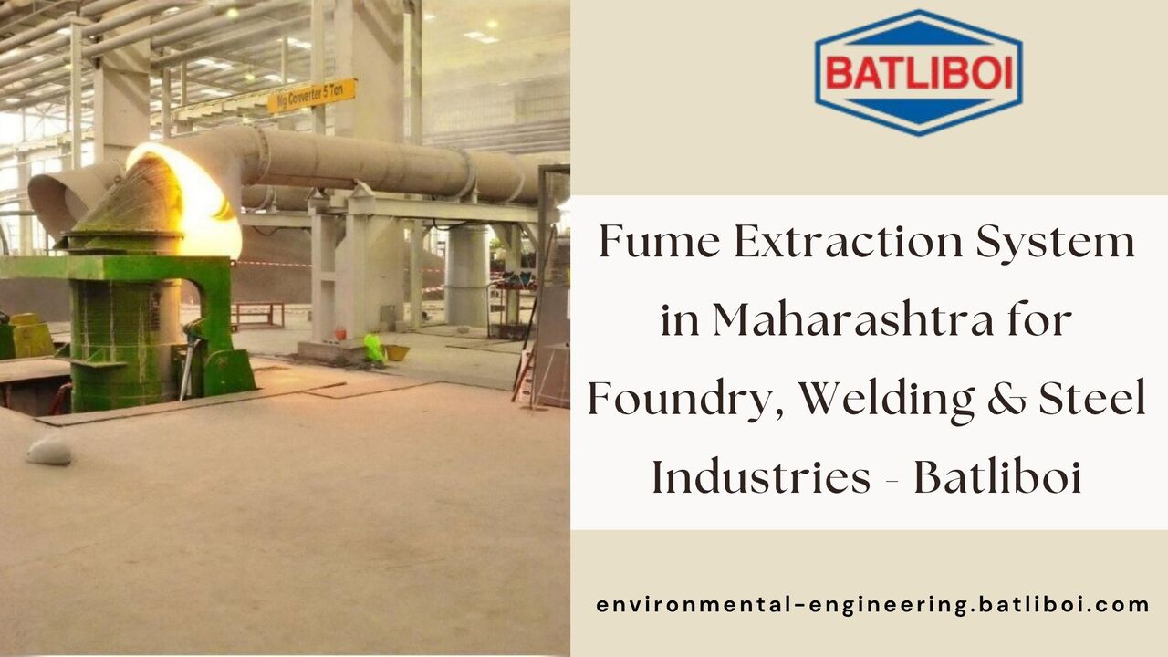 Mumbai, Industrial Machinery, Fume Extraction System In Maharashtra For Foundry, Welding & Steel Industries - Batliboi