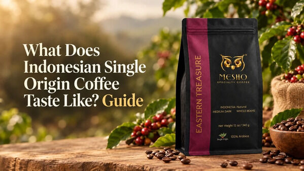 New York, Business, What Does Indonesian Single Origin Coffee Taste Like? Guide &ndash; Mesho Coffee