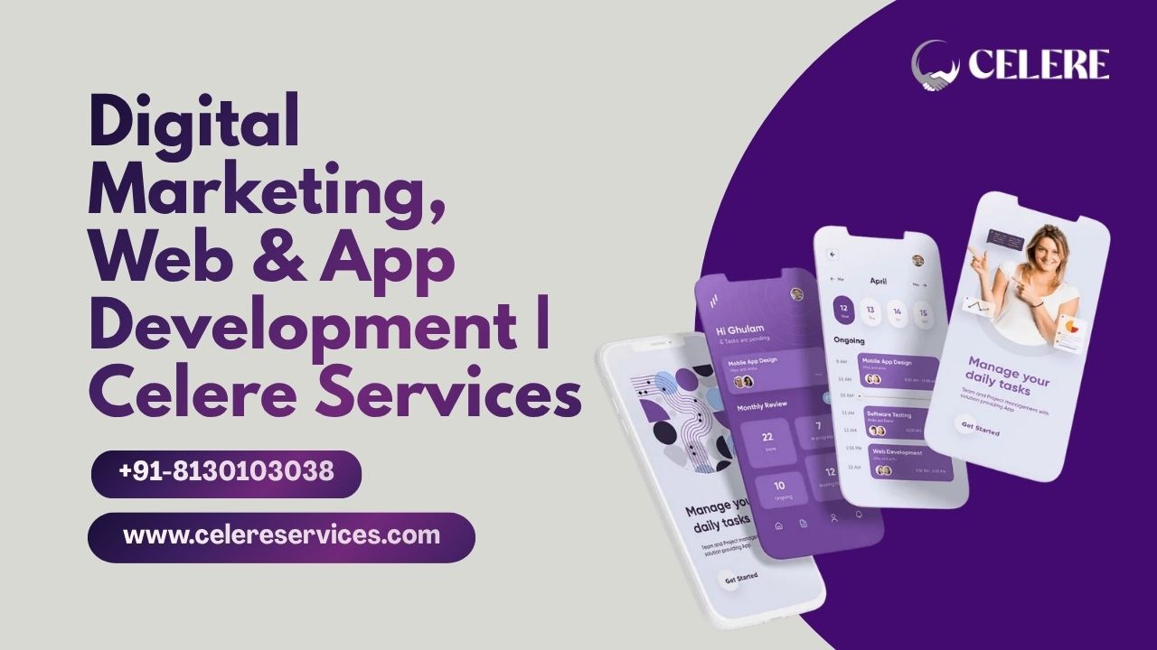 Noida, Web Design & Development, Digital Marketing, Web & App Development | Celere Services