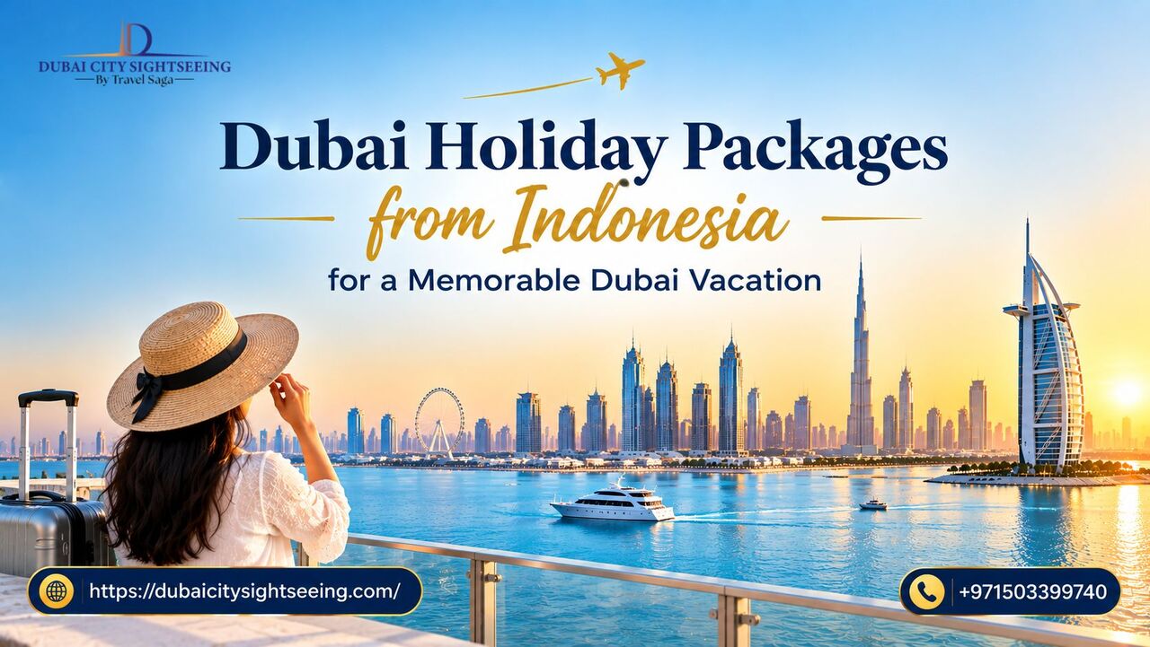 Jakarta, Travel, Dubai Holiday Packages From Indonesia For A Memorable Dubai Vacation