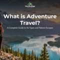 Explore Adventure Travel Ideas For Your Next Unforgettable Journey