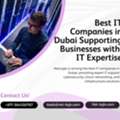 Best IT Companies In Dubai Delivering Smarter Workplace Solutions