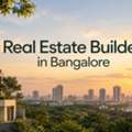 Real Estate Builder In Bangalore | Premium Residential & Investment Properties