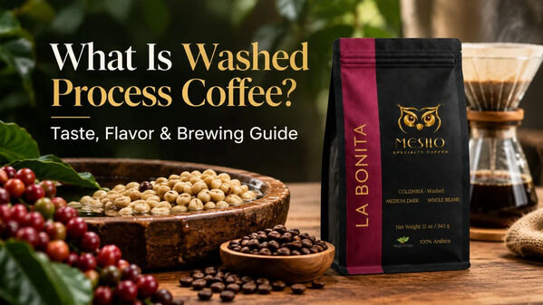 New York, Business, What Is Washed Process Coffee? Taste, Flavor & Brewing Guide &ndash; Mesho Coffee