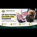 USD 199,  Rear-Facing Car Seat Law UK 2026 | Rules & Fines