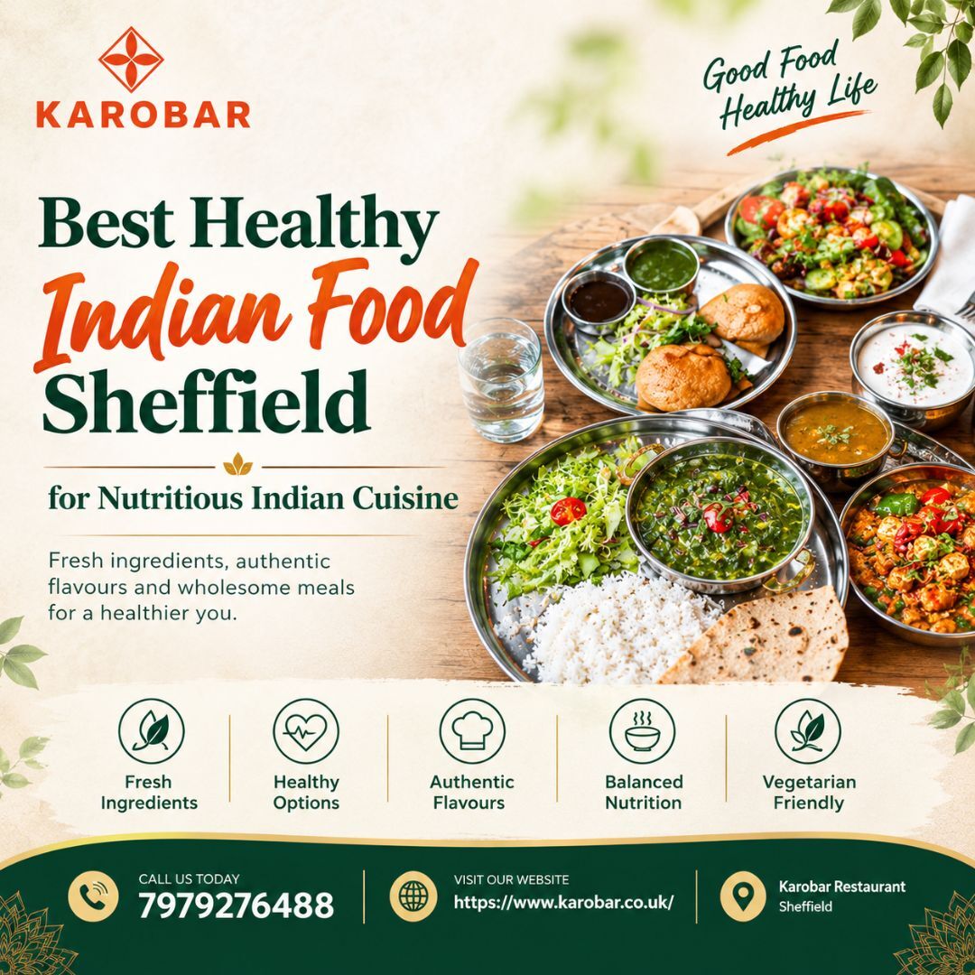 London, Food & Drink, Best Healthy Indian Food Sheffield For Nutritious Indian Cuisine