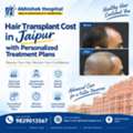 Hair Transplant Cost In Jaipur With Personalized Treatment Plans