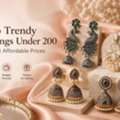 Trendy Earrings Under 200 By BME &ndash; Stylish & Affordable Picks