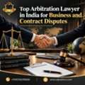 Top Arbitration Lawyer In India For Business And Contract Disputes