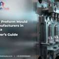 PET Preform Mould Manufacturers In India | Buyer's Guide