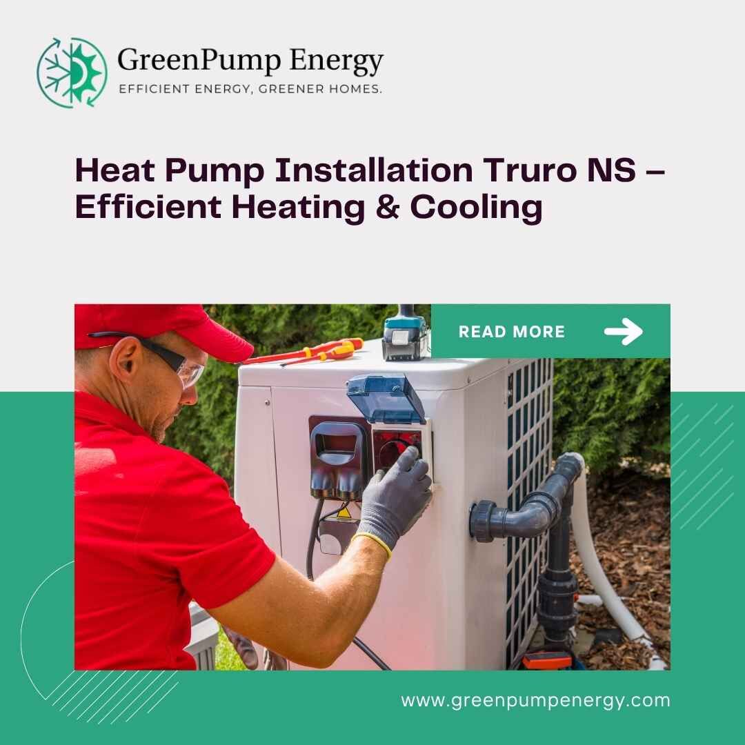 Sydney, Appliance Repair, Heat Pump Installation Truro NS &ndash; Efficient Heating & Cooling