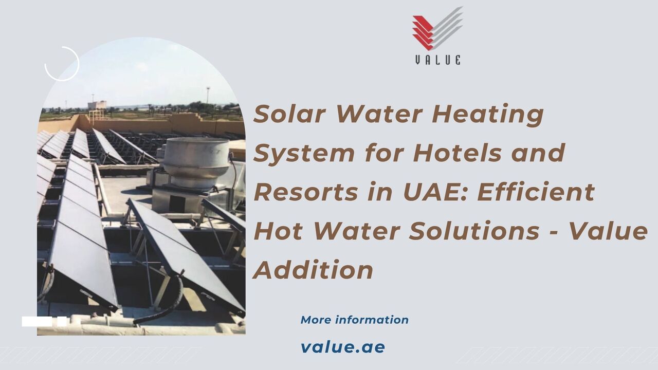 Dubai, Heavy Equipment, Solar Water Heating System For Hotels And Resorts In UAE: Efficient Hot Water Solutions