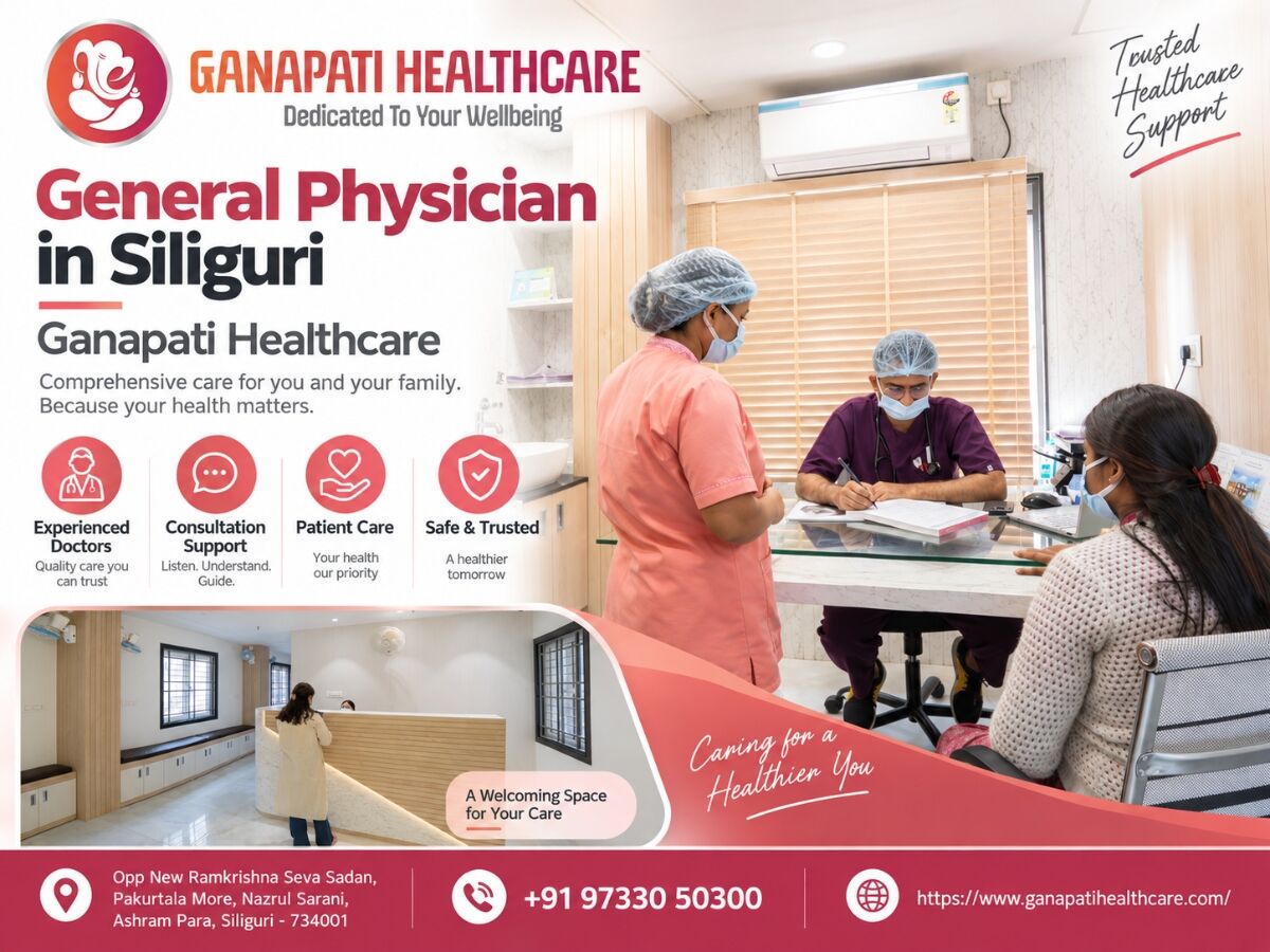 Kolkata, Medical, General Physician In Siliguri &ndash; Ganapati Healthcare