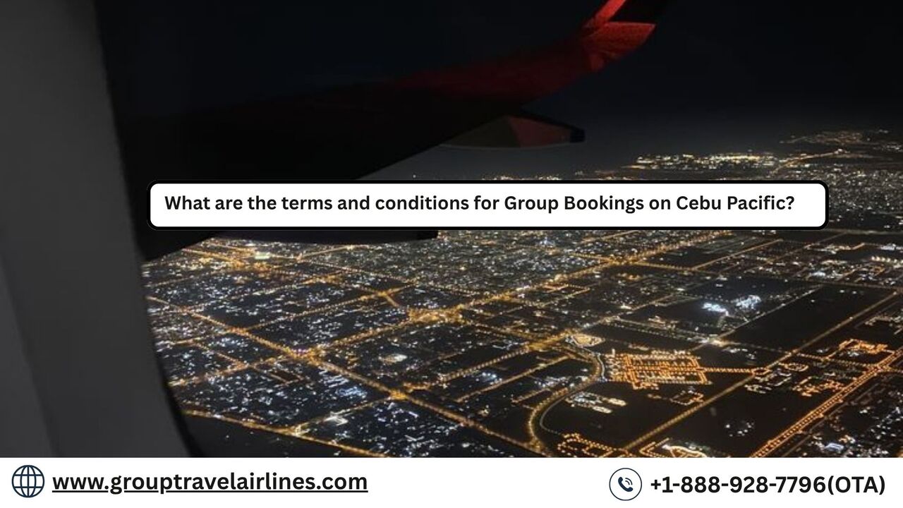 New York, Travel, What Are The Terms And Conditions For Group Bookings On Cebu Pacific?