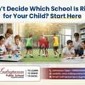 Can&rsquo;t Decide Which School Is Right For Your Child? Start Here