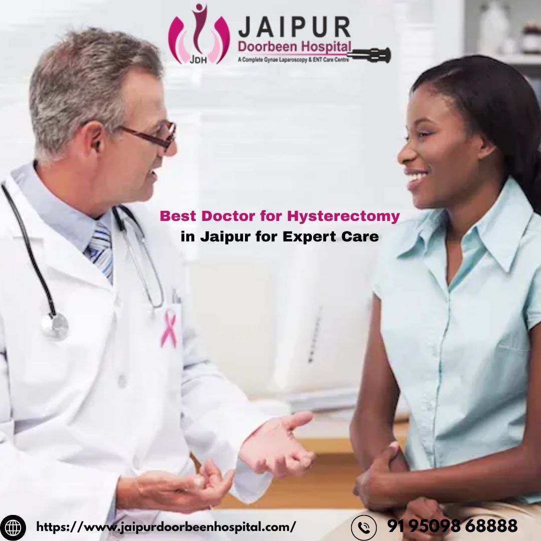 Jaipur, Health, Best Doctor For Hysterectomy In Jaipur For Expert Care