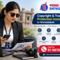Copyright & Trademark Protection Detective Agency In Ahmedabad