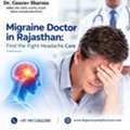 Migraine Doctor In Rajasthan: Find The Right Headache Care