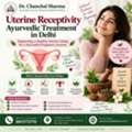 Ayurvedic Uterine Receptivity Treatment In Delhi