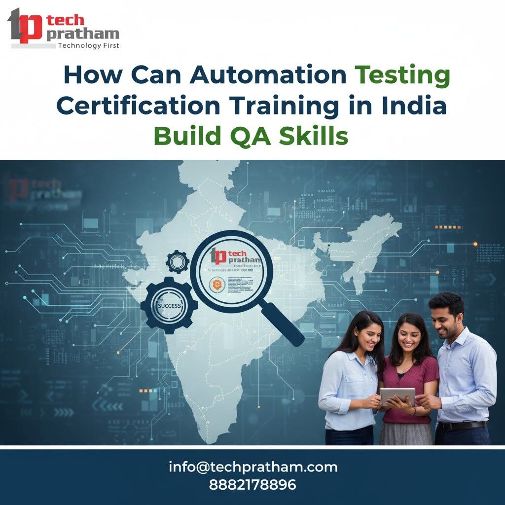 Noida, Education, How Can Automation Testing Certification Training In India Build QA Skills
