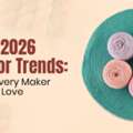 Top Yarn Color Trends: Shades Makers Will Love In Fall 2026