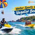 Vagator's Cliffside Charm Meets Adventure &ndash; Water Sports In Vagator Beach!