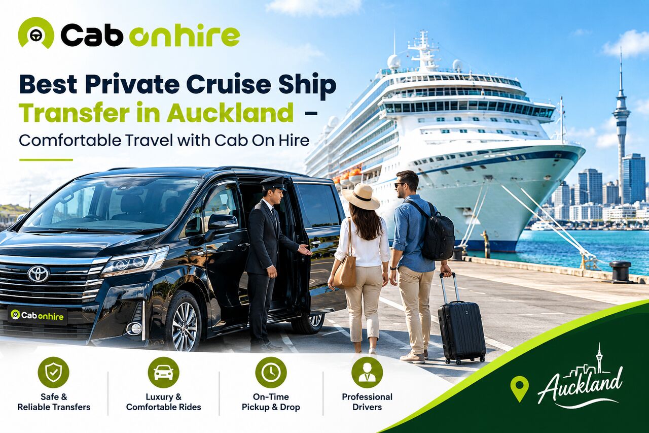 Auckland, Travel, Best Private Cruise Ship Transfer In Auckland &ndash; Comfortable Travel With Cab On Hire