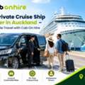 Best Private Cruise Ship Transfer In Auckland &ndash; Comfortable Travel With Cab On Hire