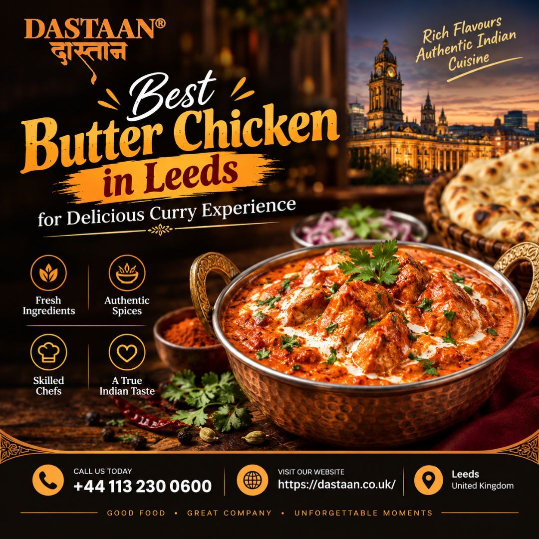 London, Food & Drink, Best Butter Chicken In Leeds For Delicious Curry Experience