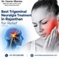 Best Trigeminal Neuralgia Treatment In Rajasthan For Relief
