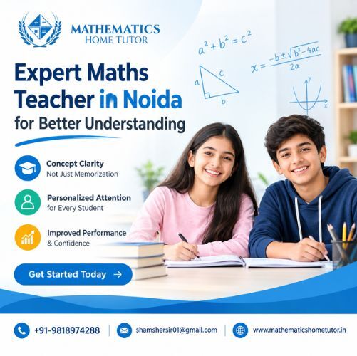 Noida, Education, Expert Maths Teacher In Noida For Better Understanding