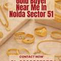Looking For A Gold Buyer Near Me In Noida Sector 51?