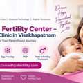 Aaradhya Fertility Center &ndash; Best Fertility Clinic In Visakhapatnam