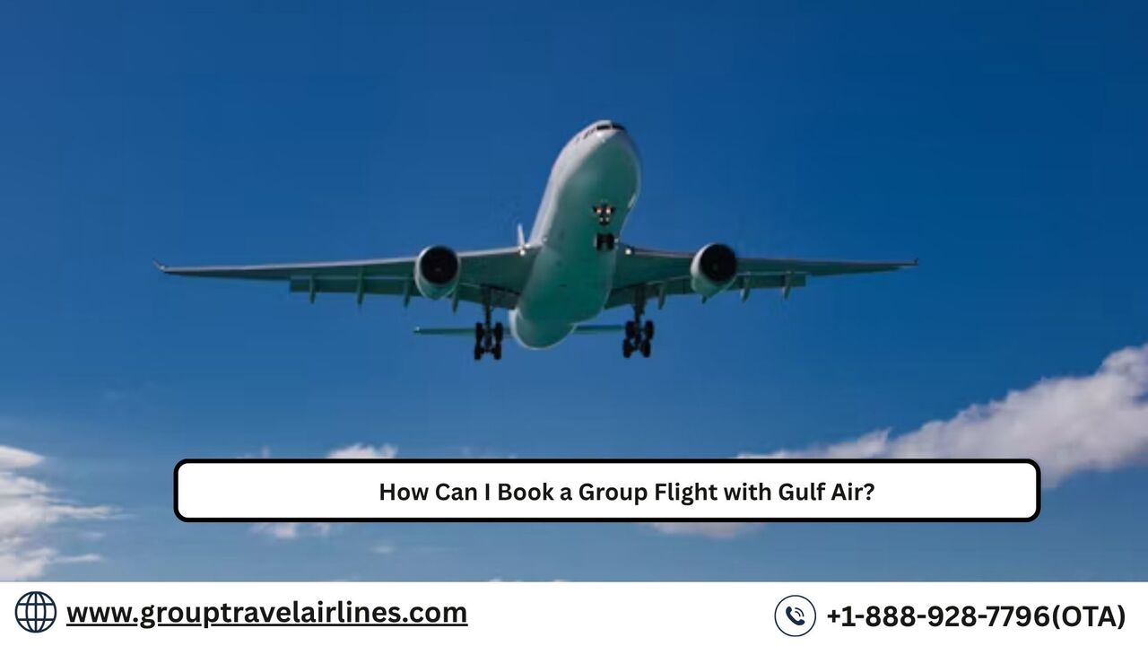 Los Angeles, Travel, How Can I Book A Group Flight With Gulf Air?