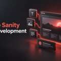 Build Flexible Content Solutions With Sanity CMS Development