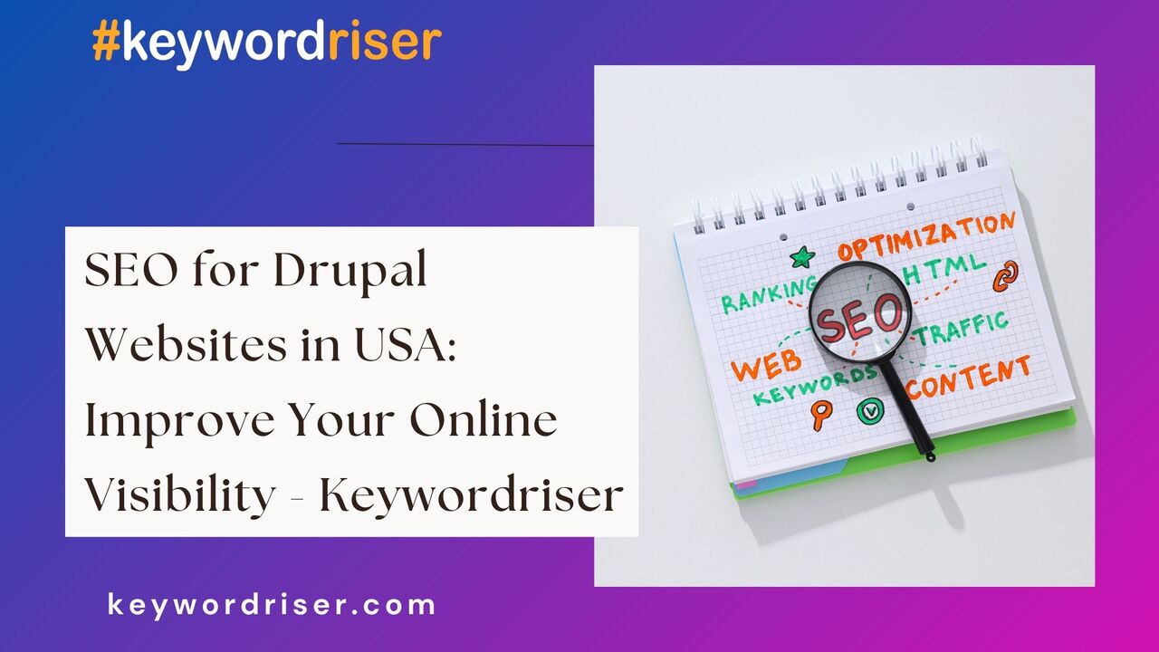 Austin, Marketing, SEO For Drupal Websites In USA: Improve Your Online Visibility - Keywordriser