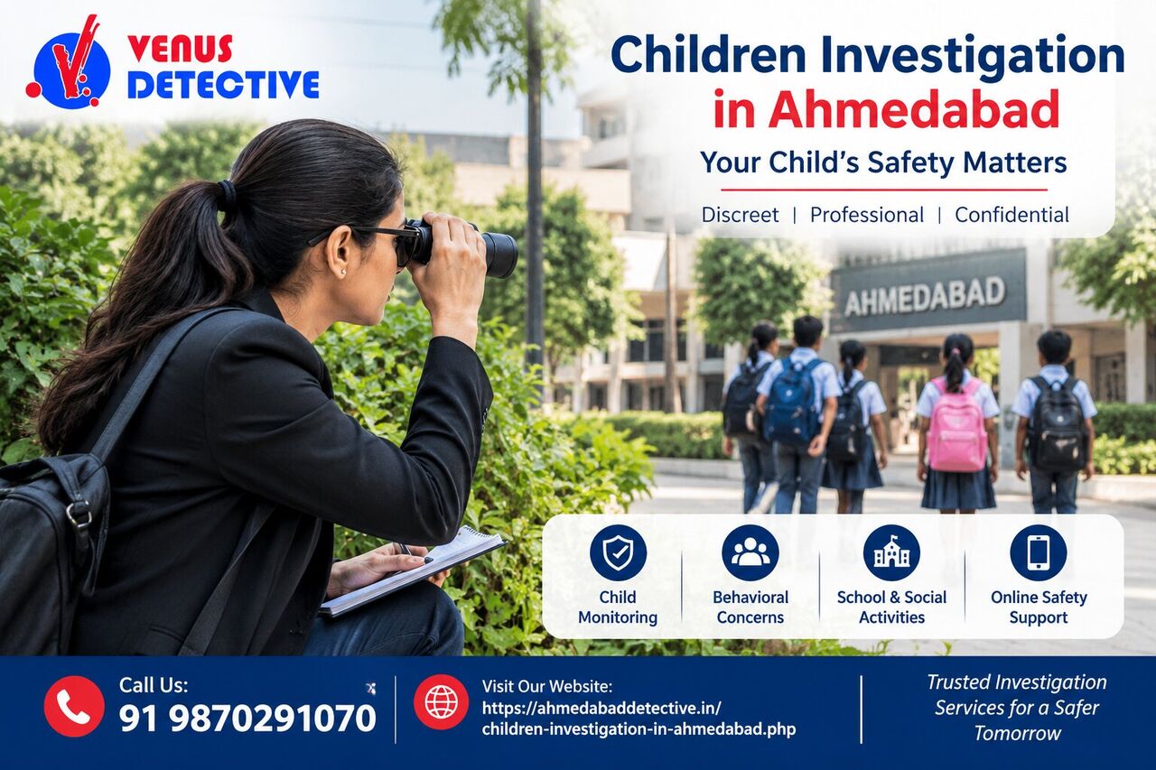 Ahmedabad, Legal, Children Investigation In Ahmedabad &ndash; Confidential & Professional Services