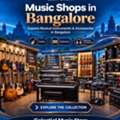 Explore Trusted Music Shops In Bangalore